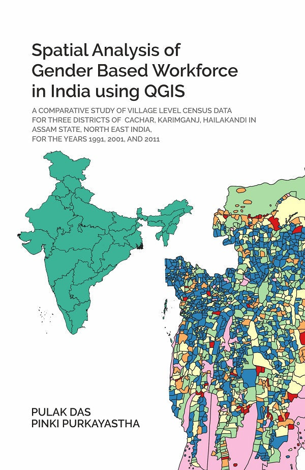 Spatial Analysis Of Gender Based Work Force In India Using Qgis A Comparative Study 1991 2001 2011 - Gyan Books - Swadesiicart