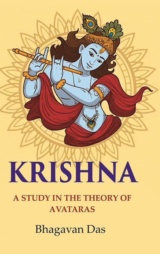 Krishna: A Study in the Theory of Avataras - Gyan Books