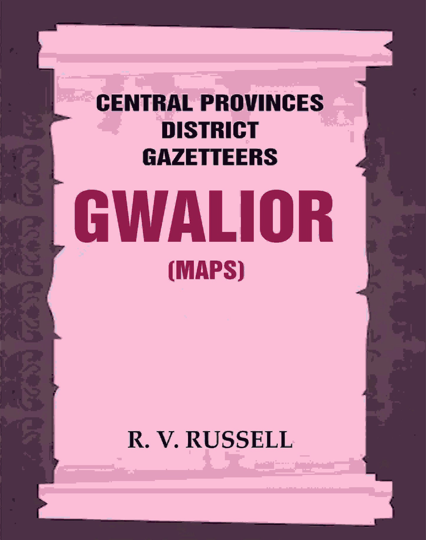 Central Provinces District Gazetteers: Gwalior (Maps) 24th, Vol. I, Pt. II - Gyan Books - Swadesiicart