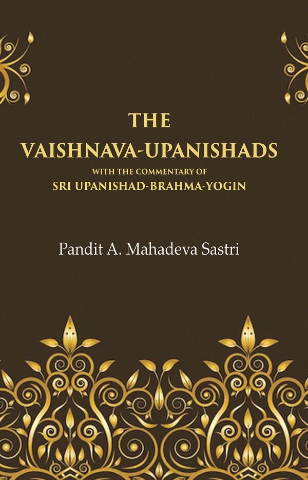 The Vaishnava-Upanishads with the Commentary of Sri Upanishad-Brahma-Yogin - Gyan Books