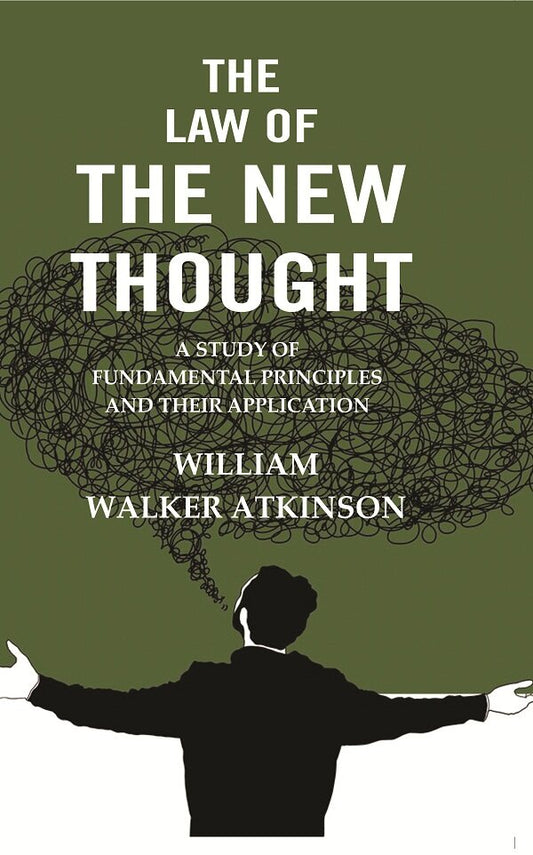 The Law of the New Thought: A Study of Fundamental Principles and their Application - Gyan Books - Swadesiicart
