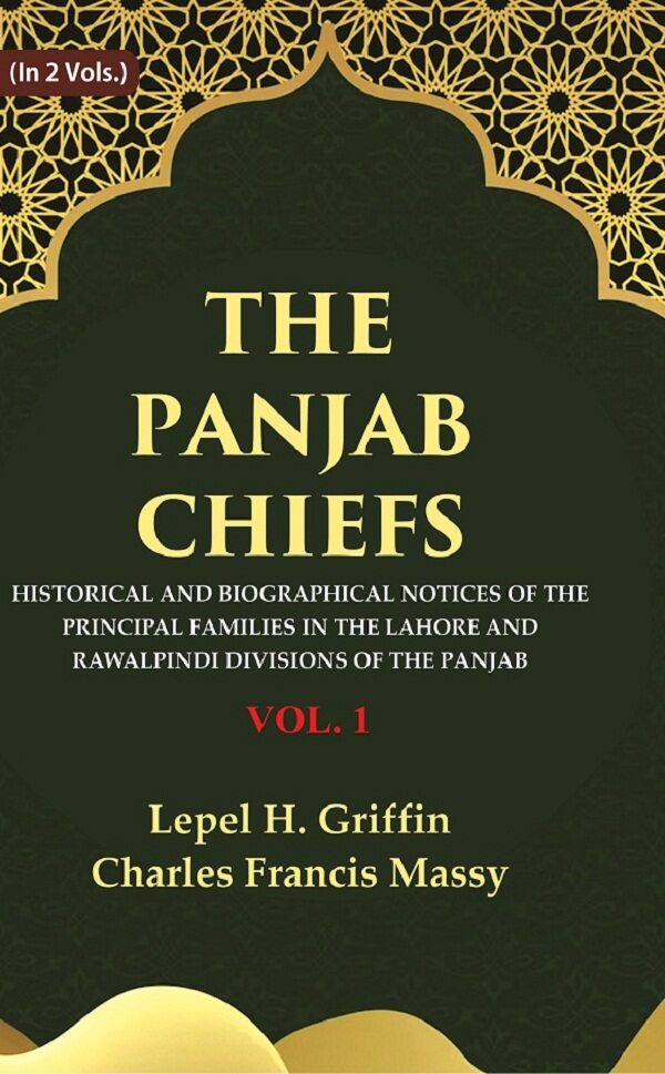 The Panjab Chiefs: Historical and Biographical Notices of the Principal Families in the Lahore and Rawalpindi Divisions of the Panjab 1st - Gyan Books - Swadesiicart
