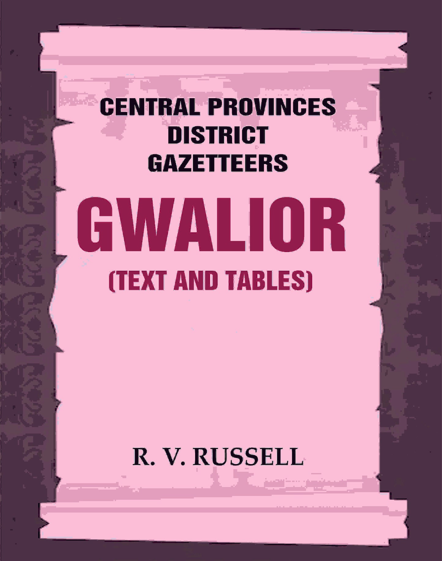 Central Provinces District Gazetteers: Gwalior (Text and Tables) 24th, Vol. I, Pt. I - Gyan Books - Swadesiicart