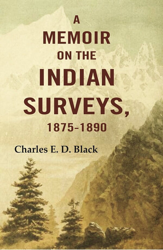 A Memoir on the Indian Surveys, 1875-1890 - Gyan Books - Swadesiicart