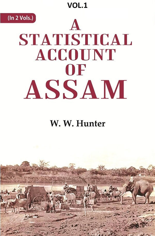 A Statistical Account of Assam 1st - Gyan Books