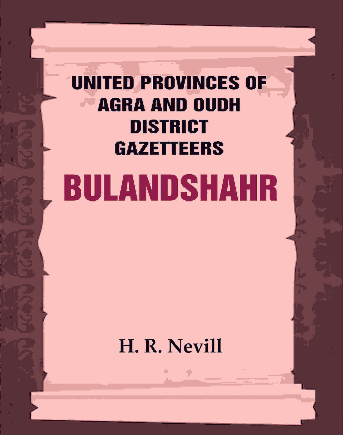 United Provinces of Agra and Oudh District Gazetteers: Bulandshahr Vol. XV - Gyan Books - Swadesiicart