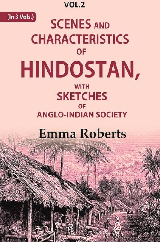 Scenes and characteristics of Hindostan: With Sketches of Anglo-Indian Society 2nd - Gyan Books