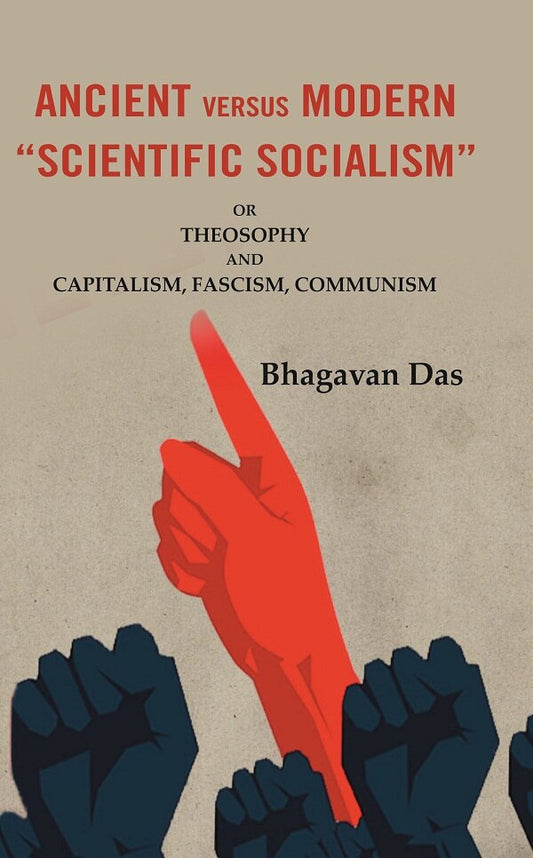 Ancient Versus Modern “Scientific Socialism”: Or Theosophy and Capitalism, Fascism, Communism - Gyan Books - Swadesiicart