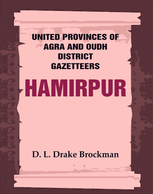 United Provinces of Agra and Oudh District Gazetteers: Hamirpur Vol. XXVII - Gyan Books - Swadesiicart