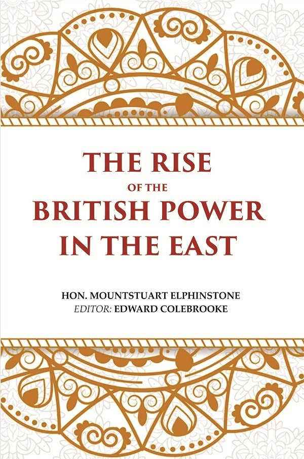 The Rise of the British Power in the East - Gyan Books