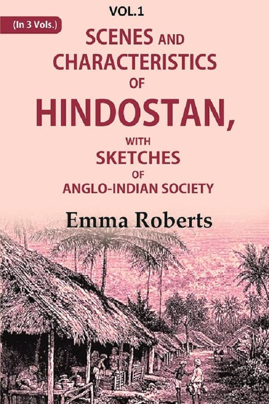 Scenes and characteristics of Hindostan: With Sketches of Anglo-Indian Society 1st - Gyan Books