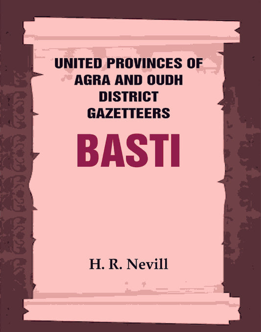 United Provinces of Agra and Oudh District Gazetteers: Basti Vol. XI - Gyan Books - Swadesiicart