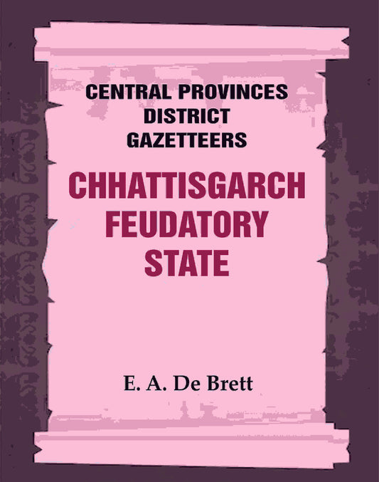 Central Provinces District Gazetteers: Chhattisgarch Feudatory State 9th - Gyan Books - Swadesiicart