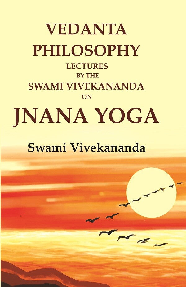 Vedanta Philosophy Lectures by the Swami Vivekananda on Jnana Yoga - Gyan Books - Swadesiicart