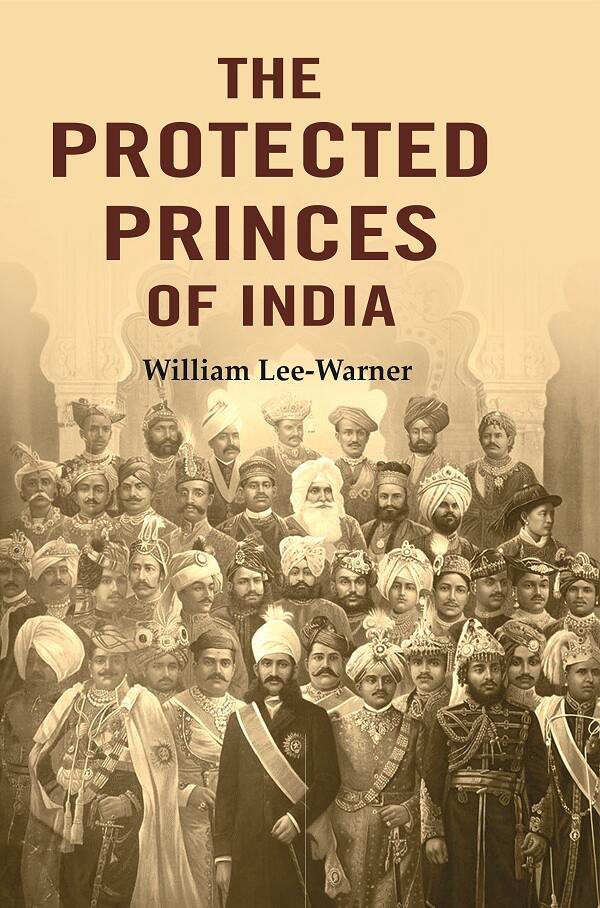 The Protected Princes of India - Gyan Books