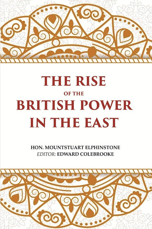 The Rise of the British Power in the East - Gyan Books - Swadesiicart