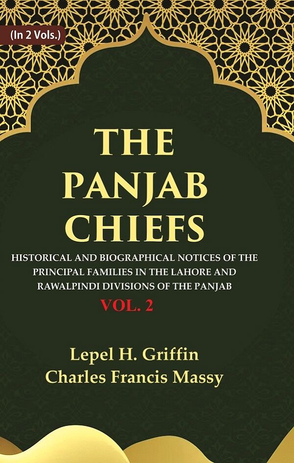 The Panjab Chiefs: Historical and Biographical Notices of the Principal Families in the Lahore and Rawalpindi Divisions of the Panjab 2nd - Gyan Books - Swadesiicart