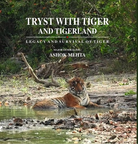 TRYST WITH TIGER AND TIGER-LAND - LEGACY AND SURVIVAL OF TIGER - Gyan Books