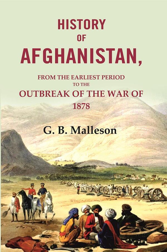 History of Afghanistan: From the Earliest Period to the Outbreak of the War of 1879 - Gyan Books