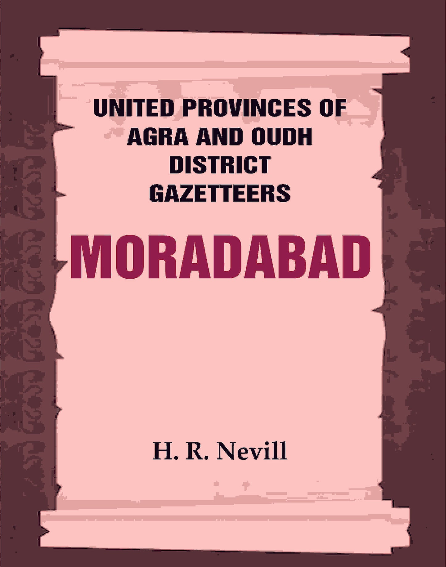 United Provinces of Agra and Oudh District Gazetteers: Moradabad Vol. XXXVII - Gyan Books - Swadesiicart