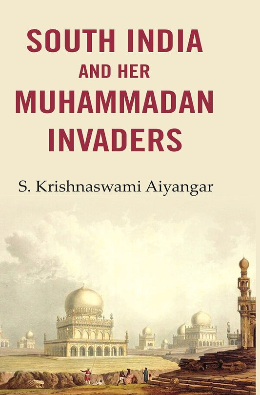 South India and Her Muhammadan Invaders - Gyan Books - Swadesiicart