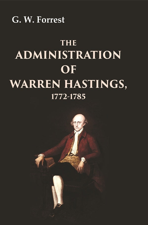 The Administration of Warren Hastings, 1772-1786 - Gyan Books