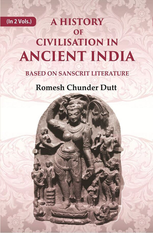 A History of Civilisation in Ancient India: Based on Sanscrit Literature 2nd - Gyan Books - Swadesiicart