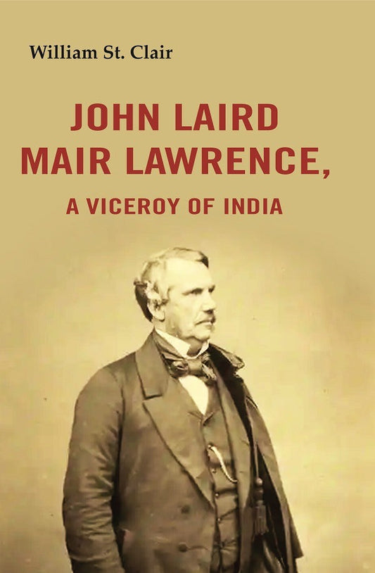 John Laird Mair Lawrence: a Viceroy of India - Gyan Books