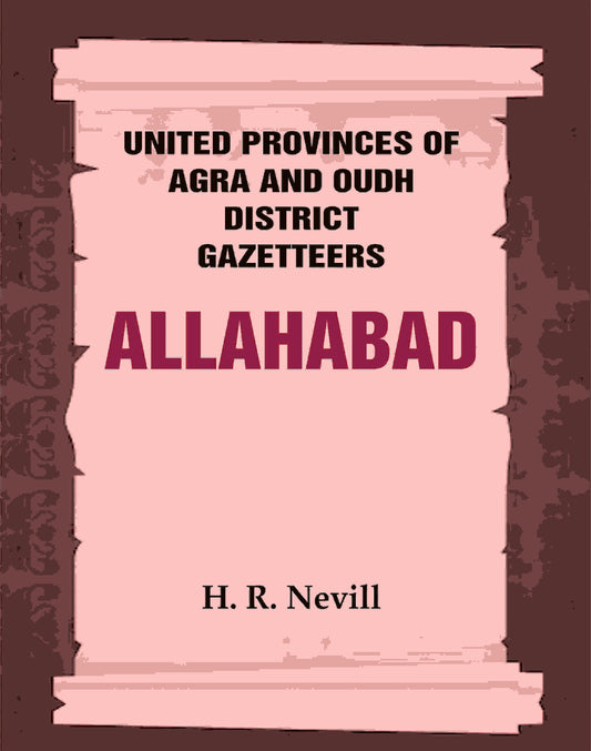 United Provinces of Agra and Oudh District Gazetteers: Allahabad Vol. III - Gyan Books