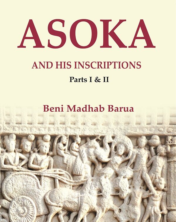 Asoka and his Inscriptions, Parts I & II - Gyan Books - Swadesiicart