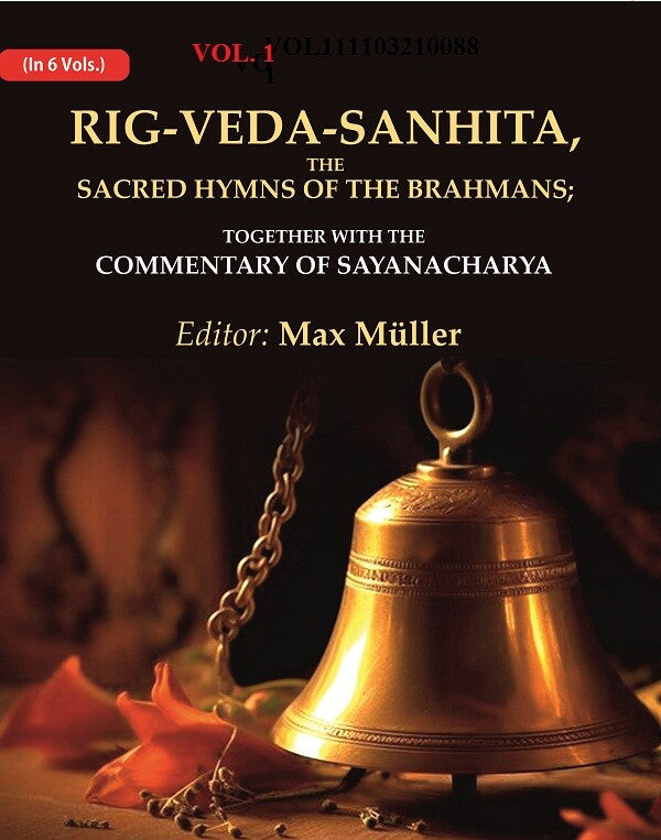 Rig-Veda-Sanhita, the Sacred Hymns of the Brahmans: Together with the Commentary of Sayanacharya 1st - Gyan Books