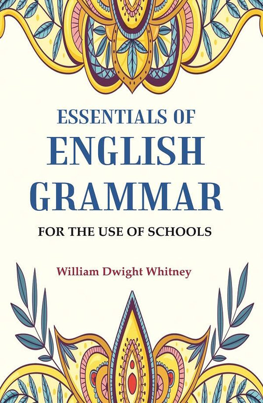 Essentials of English Grammar: For the Use of Schools - Gyan Books - Swadesiicart