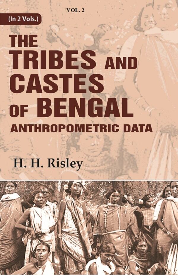 Tribes and Castes of Bengal: Anthropometric Data 2nd - Gyan Books