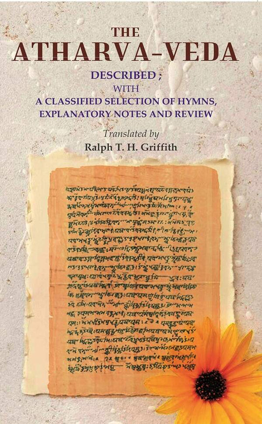 The Atharva-veda: Described; with a classified selection of hymns, explanatory notes and review - Gyan Books