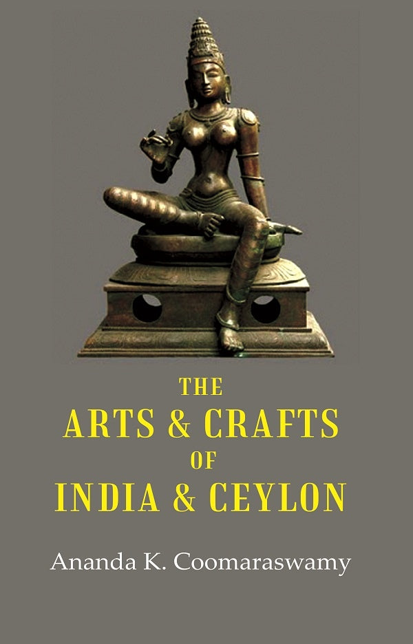 The Arts & Crafts of India & Ceylon - Gyan Books - Swadesiicart