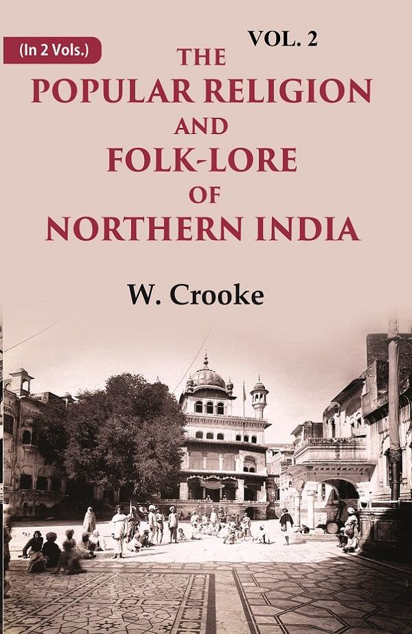 The Popular Religion and Folk-Lore of Northern India 2nd - Gyan Books