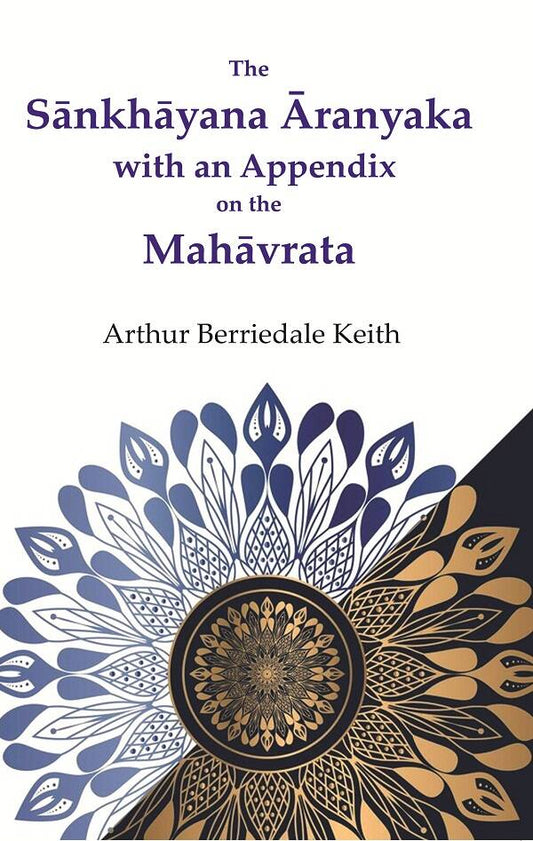 The Sānkhāyana Āranyaka with an Appendix on the Mahāvrata - Gyan Books