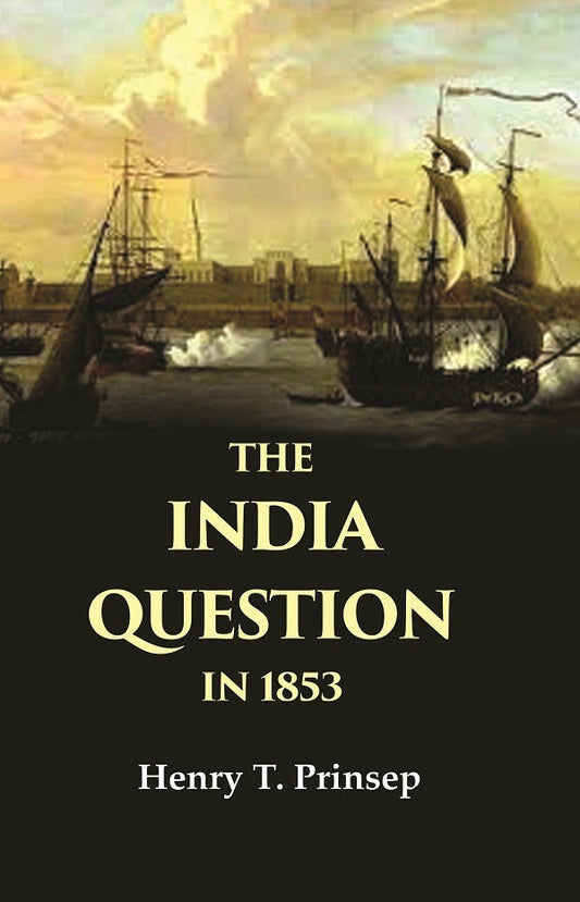 The India Question in 1853 - Gyan Books - Swadesiicart