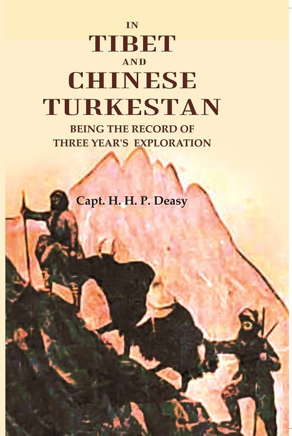 In Tibet and Chinese Turkestan: being the record of three year's exploration - Gyan Books