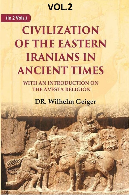 Civilization of the Eastern Iranians in Ancient Times: With an Introduction on the Avesta Religion 2nd - Gyan Books - Swadesiicart