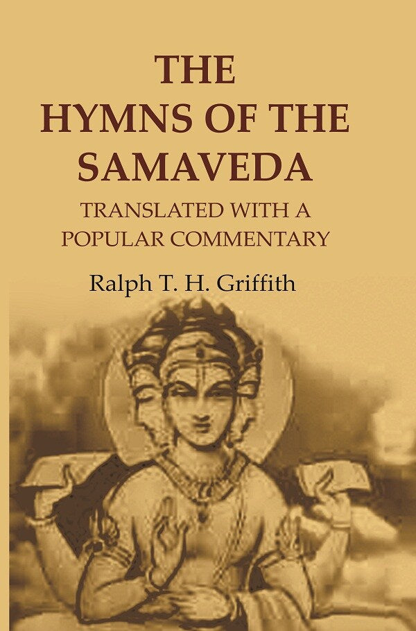 The Hymns of the Samaveda: Translated with a Popular Commentary - Gyan Books - Swadesiicart