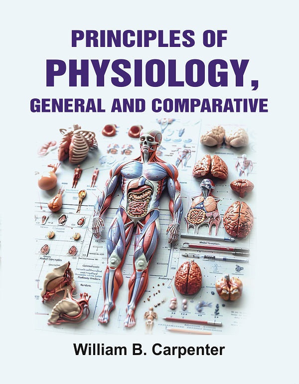 Principles of Physiology, General and Comparative - Gyan Books - Swadesiicart