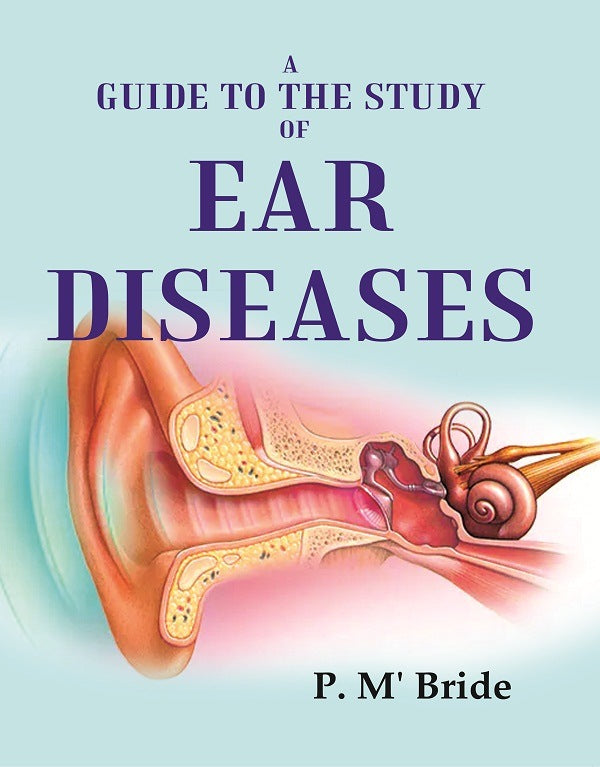 A Guide to the Study of Ear Diseases - Gyan Books - Swadesiicart