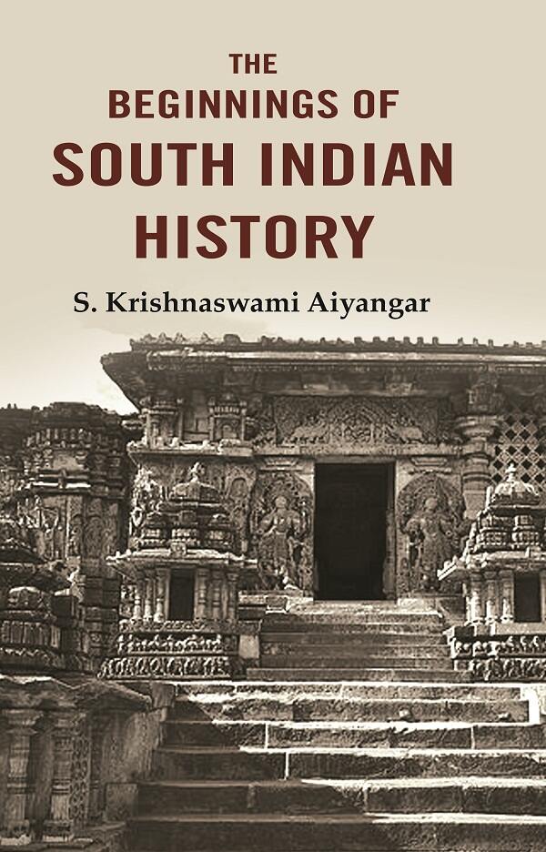 The Beginnings of South Indian History - Gyan Books - Swadesiicart