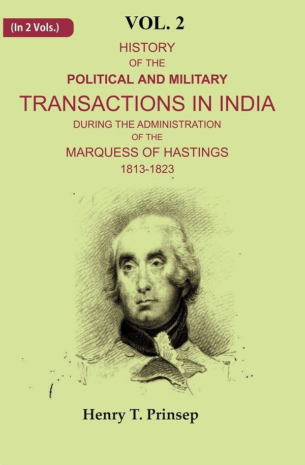 History of the Political and Military Transactions in India During the Administration of the Marquess of Hastings 1813-1823 2nd - Gyan Books