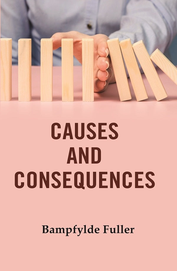 Causes and Consequences - Gyan Books