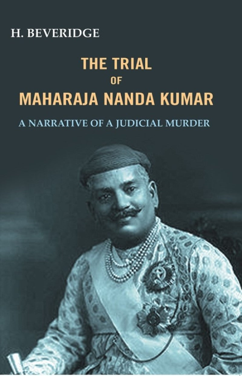 The trial of Maharaja Nanda Kumar: A Narrative Of A Judicial Murder - Gyan Books - Swadesiicart
