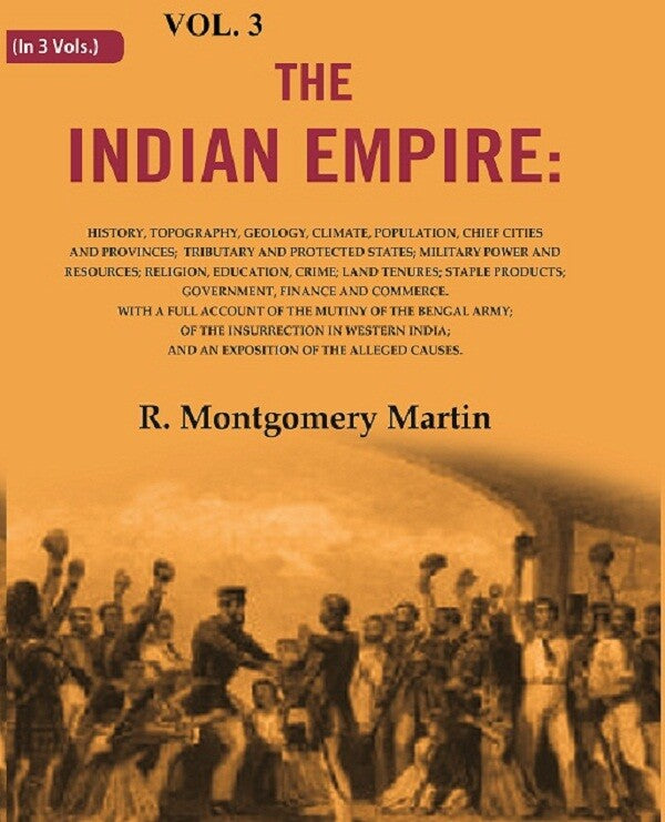 The Indian Empire: History, Topography, Geology, Climate, Population, Chief Cities And Provinces; Tributary - Gyan Books