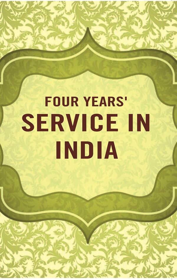 Four years' service in India - Gyan Books - Swadesiicart