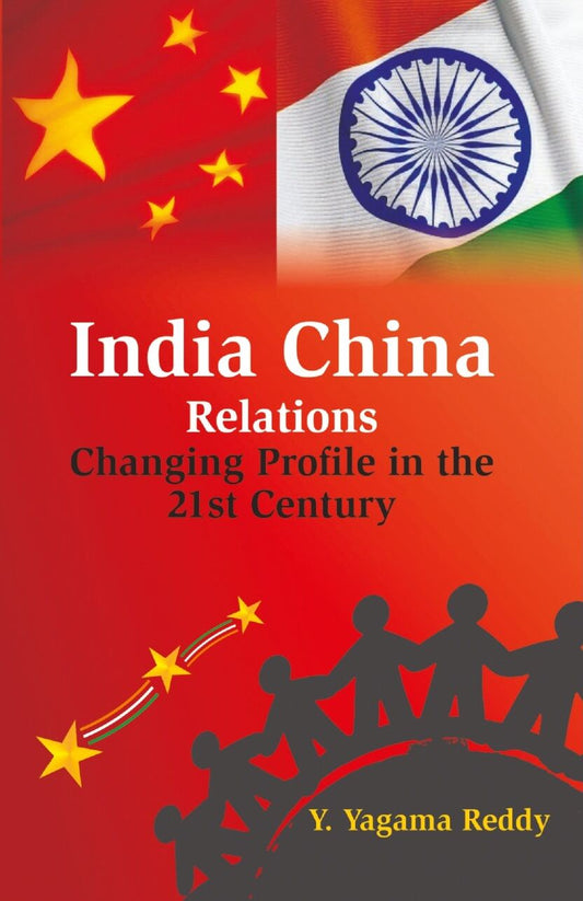India China Relations: Changing Profile in the 21St Century - Gyan Books - Swadesiicart